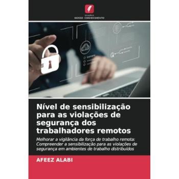 Alabi, Afeez: Nível de sensibilização para as violações de segurança dos trabalhadores remotos