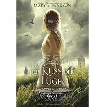 Der Kuss der Lüge: Die Chroniken der Verbliebenen. Band 1