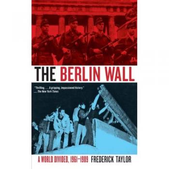 The Berlin Wall: A World Divided, 1961-1989
