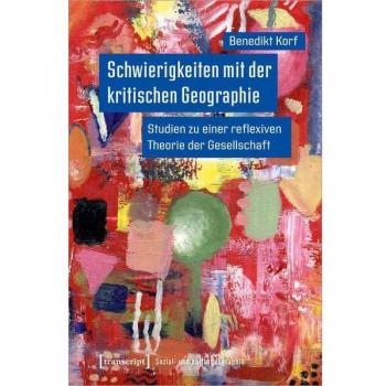 Korf, Benedikt: Schwierigkeiten mit der kritischen Geographie