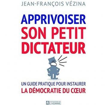 Apprivoiser son petit dictateur : Guide pour vivre en démocratie avec soi