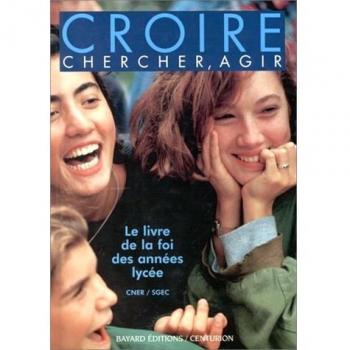 Croire  chercher  agir