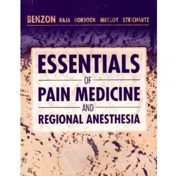 Essentials of Pain Medicine and Regional Anesthesia
