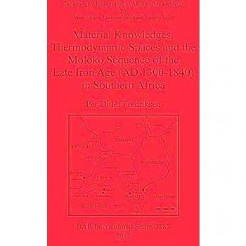 Material Knowledges, Thermodynamic Spaces and the Moloko Sequence of the Late Iron Age