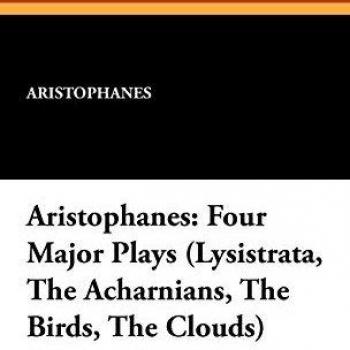 Aristophanes: Four Major Plays (Lysistrata, the Acharnians, the Birds, the Clouds)