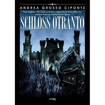 Schloss Otranto: Nach Walpoles 'The Castle of Otranto', adaptiert von Dacia Palmerino und gezeichnet von Andrea Grosso Ciponte