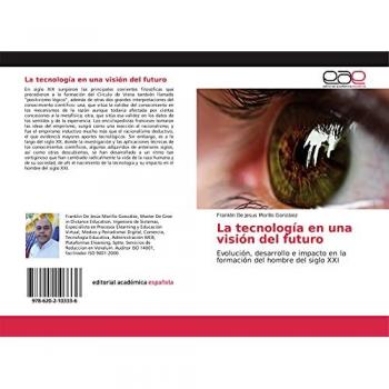La tecnología en una visión del futuro: Evolución, desarrollo e impacto en la formación del hombre del siglo XXI