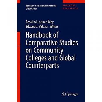 Handbook of Comparative Studies on Community Colleges and Global Counterparts (Springer International Handbooks of Education)