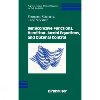 Semiconcave Functions, Hamilton-Jacobi Equations, and Optimal Control (Progress in Nonlinear Differential Equations and Their Applications, 58, Band 58)