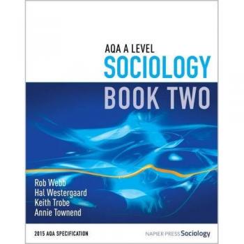 AQA A Level Sociology: Book 2 by Rob Webb