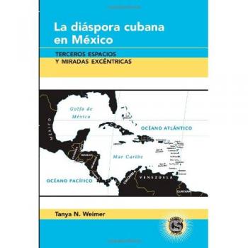 La diáspora cubana en México: Terceros espacios y miradas excéntricas