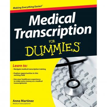 Medical Transcription For Dummies by Anne Martinez