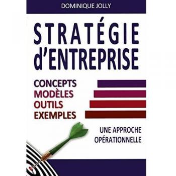 Stratégie d'entreprise : Concepts, modèles, outils