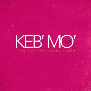 Keb' Mo' Live-That Hot Pink Blues Album