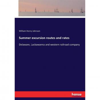 Summer excursion routes and rates: Delaware, Lackawanna and western railroad company