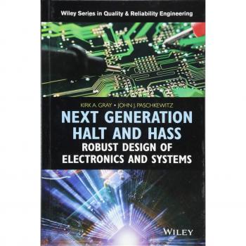 Next Generation HALT and HASS: Robust Design of Electronics and Systems by Kirk
