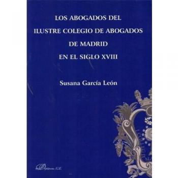 Los abogados del Ilustre Colegio de Abogados de Madrid en el siglo XVIII