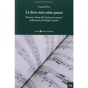 Là dove non esiste paura. Percorsi e forme del «pensare in musica» nella poesia di Giorgio Caproni