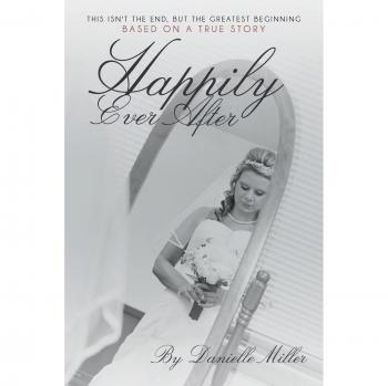 Happily Ever After: This Isn't the End, but the Greatest Beginning