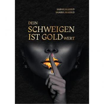 Massud, Sarah: Dein Schweigen ist Goldwert