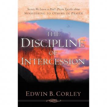 The Discipline Of Intercession