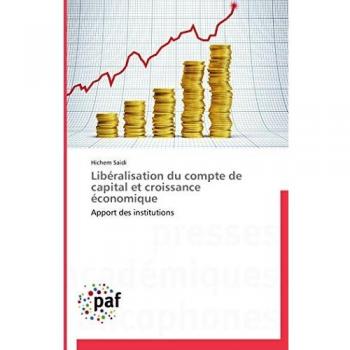 Libéralisation du compte de capital et croissance économique: Apport des institutions (Omn.Pres.Franc.)