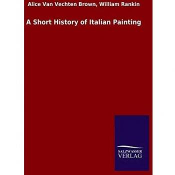 A Short History of Italian Painting
