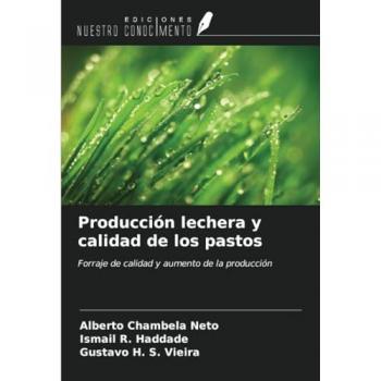 Chambela Neto, Alberto: Producción lechera y calidad de los pastos