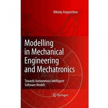Modelling in Mechanical Engineering and Mechatronics