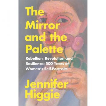 The Mirror and the Palette by Jennifer Higgie