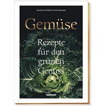 Caroline Griffiths Gemüse: Rezepte Für Den Grünen Genuss