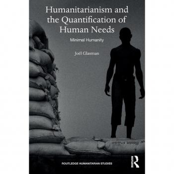 Minimal Humanity: Humanitarianism and the Quantification of Human Needs