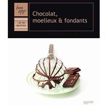 Chocolat, moelleux & fondants