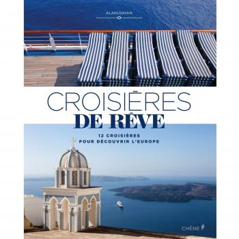 Croisières De Rêve : 12 Croisières Pour Découvrir L'Europe En Bateau