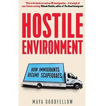 Hostile Environment: How Immigrants Became Scapegoats