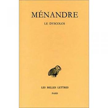 Tome I, 2e partie : Le Dyscolos