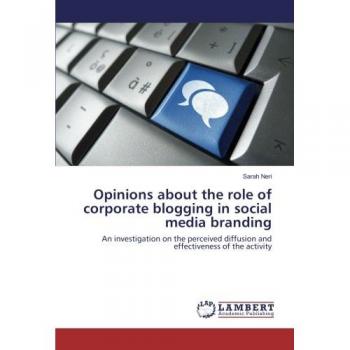 Neri, Sarah: Opinions about the role of corporate blogging in social media branding