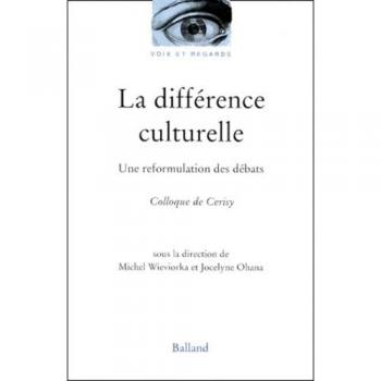 Colloque sur la Différence Culturelle : Une Reformulation des Débats (Cerisy, 1999)