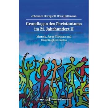 Grundlagen des Christentums im 21. Jahrhundert II