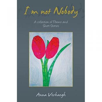 I’m not Nobody: A collection of Poems and Short Stories
