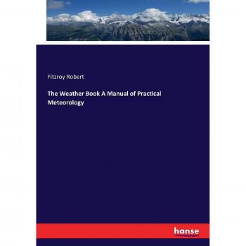 The Weather Book A Manual of Practical Meteorology