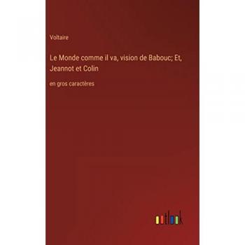Le Monde comme il va, vision de Babouc; Et, Jeannot et Colin: en gros caractères