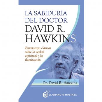 Sabiduría del Dr. David R. Hawkins: Enseñanzas clásicas sobre la verdad espiritual y la iluminación.