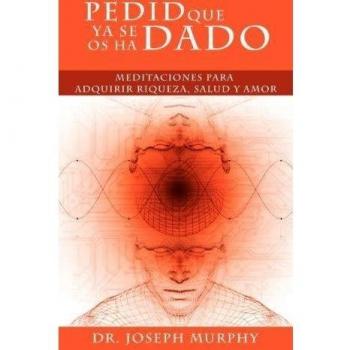 Pedid que ya se os ha dado