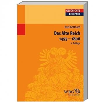 Axel Gotthard Das Alte Reich 1495