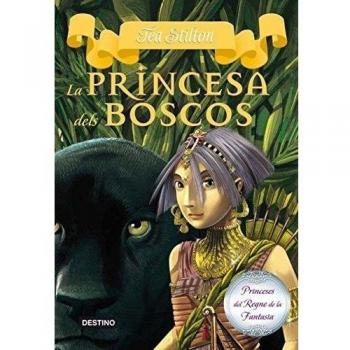 4. La princesa dels boscos (TEA STILTON. PRINCESES DEL REGNE DE LA FANTASIA)