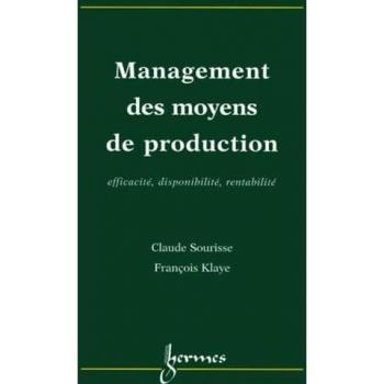 Management Des Moyens De Production. Efficacite, Disponibilite, Rentabilite