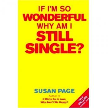 Susan Page If I'M So Wonderful, Why Am I Still Single?