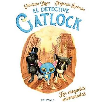 Sébastien Perez Las Croquetas Envenenadas (El Detective Gatlock, Band 2)