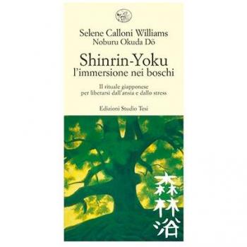 Shinrin-yoku. L'immersione nei boschi. Il rituale giapponese per ...